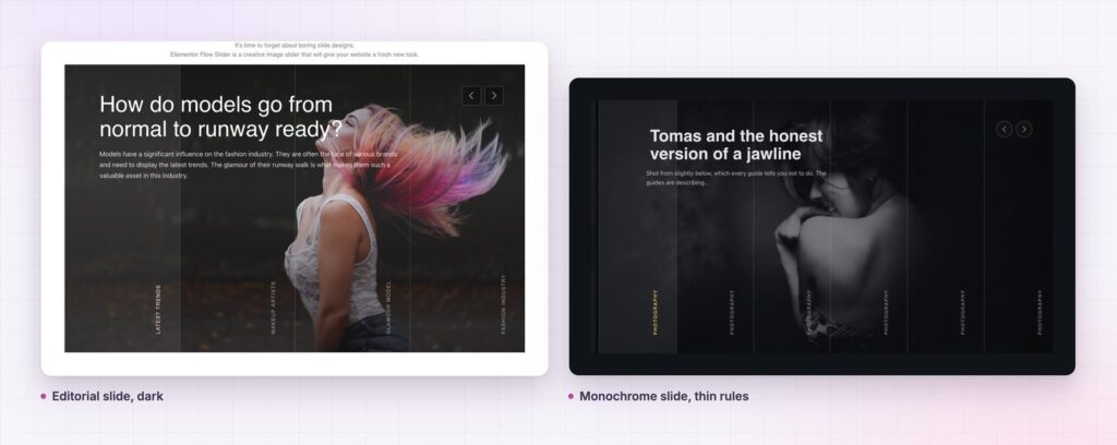 Flow slider as an editorial slide and a monochrome slide